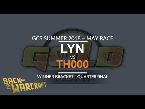 GCS:S - May Race - WB QF: [O] Lyn vs. TH000 [H]