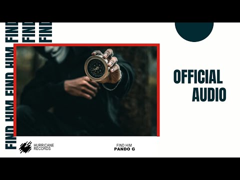 Pando G - Find Him (Official Audio)