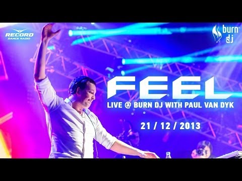DJ Feel live @ Burn DJ Festival (with Paul Van Dyk) (Moscow, December 2013) - STADIUM LIVE