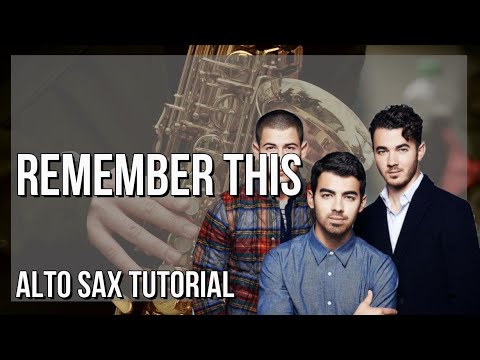 How to play Remember This by Jonas Brothers on Alto Sax (Tutorial)