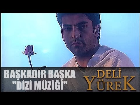 Başkadır Başka Şarkı Sözleri – Deli Yürek Songs Lyrics In Turkish