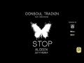 Consoul Trainin feat. Joan Kolova - Stop (Alceen ...