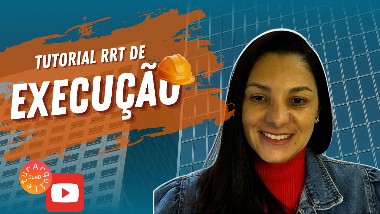 Tutorial RRT Execução - Registro de Responsabilidade Técnica do CAU