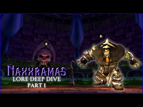 Naxxramas Lore Deep Dive | Part 1 | World of Warcraft