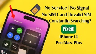 iPhone 14 Pro/Max/Plus: No Service/Constantly Searching/Invalid SIM/No SIM Card [Fixed]