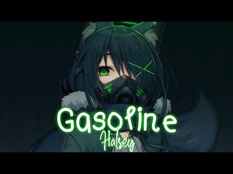 Nightcore - Gasoline「Halsey」Lyrics