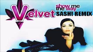 Velvet - Show Me The Way (SASH! Remix)