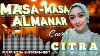 Download lagu QASIDAH MODEREN MASA MASA ALMANAR Cover Citra Pusp... mp3