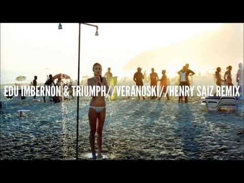 Edu Imbernon & Triump - Veranoski (Henry Saiz Remix) [HD]