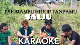 Download lagu TAK MAMPU HIDUP TANPAMU - SALJU karaoke mp3