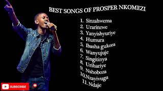 Prosper Nkomezi Best Songs 2021   Prosper Nkomezi Greatest Full Album 2021