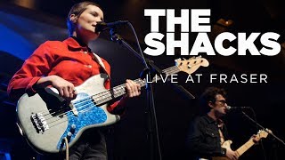 The Shacks – Live at Fraser