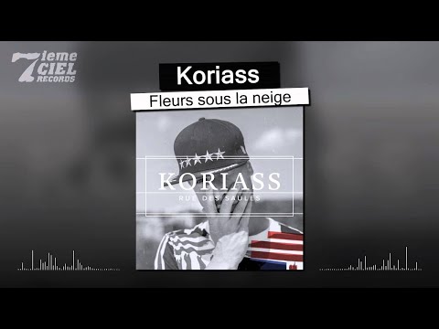 Koriass // Rue des Saules // Fleurs sous la neige (audio)