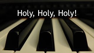 Download lagu Holy, Holy, Holy - piano instrumental hymn with lyrics mp3 Download lagu Holy, Holy, Holy - piano instrumental hymn with lyrics mp3