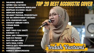 Download lagu Indah Yastami Top 20 Best Akustik Terpopuler | Salahmu Sendiri | Indah Yastami Full Album mp3