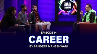 #14 Brainstorming on CAREER with Sandeep Maheshwari