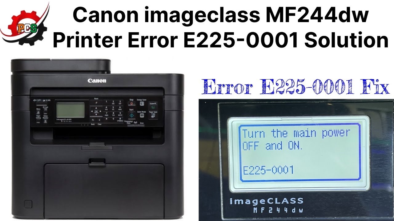 Canon imageclass MF244dw Printer Error E225-0001 Solution || Error E225-0001 Fix