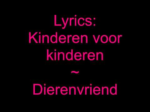Kinderen voor kinderen ~ Dierenvriend [LYRICS]