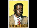 You're Gonna Need Somebody On Your Bond - Blind Willie Johnson