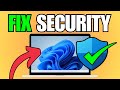 How To Fix Windows Security Not Opening In Windows 11