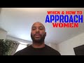 When How To Approach Women