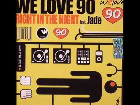 We Love 90 feat. Jade - Right In The Night (Esteban Galo Rmx)