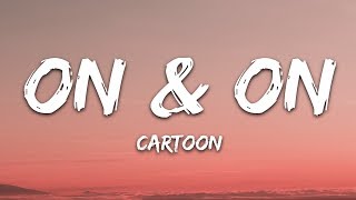 Cartoon - On &amp; On (Lyrics) feat. Daniel Levi