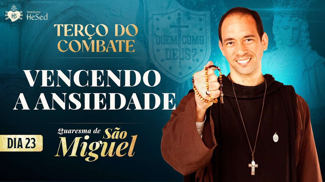 Terço do Combate | QUARESMA DE SÃO MIGUEL 2025 | VENCENDO A ANSIEDADE - 10/09