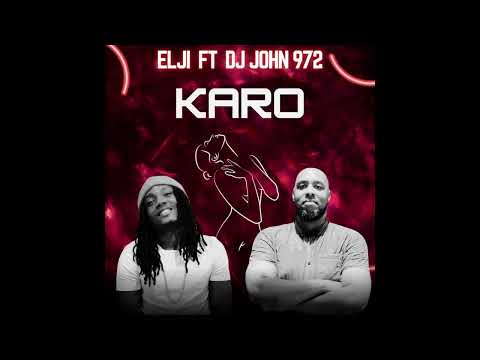 ELJI X DJ JOHN 972 - KARO