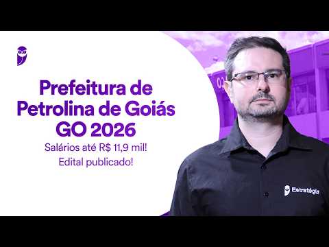 Concurso Prefeitura de Petrolina de Goiás GO 2026 - Salários até R$ 11,9 mil - Edital publicado!