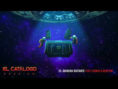 Quisiera Visitarte - Yaga & Mackie x Lennox x Newtone | El Catálogo Perdido