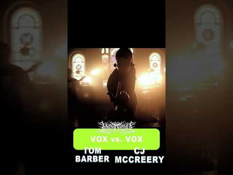 Tom Barber vs CJ McCreery LORNA SHORE VOCALIST vs VOCALIST
