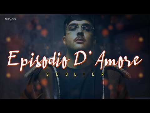Geolier - EPISODIO D'AMORE (Lyrics/Testo )