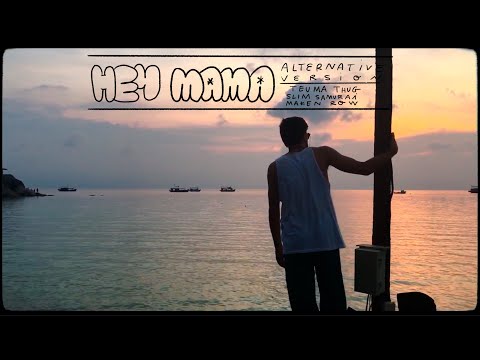 Slim Samurai · Teuma Thug · Maken Row - Hey Mama (Versión Alternativa)