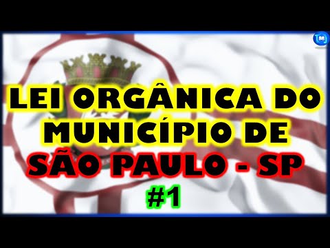 LEI ORGÂNICA DO MUNICÍPIO DE SÃO PAULO | RESUMO 1
