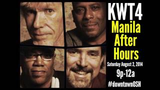 Manila After Hours: KWT4 featuring Tom Washatka 08.02.14 9p-12a