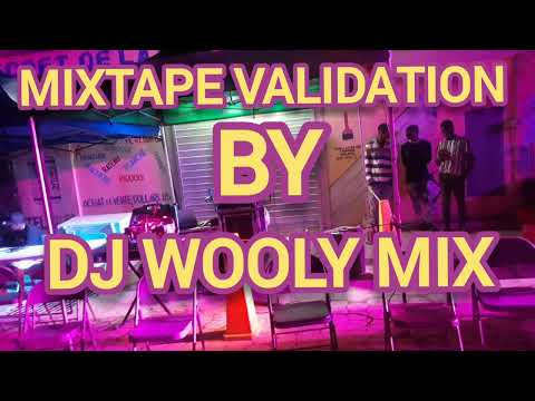 Mixtape validation By Dj Wooly mix