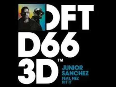 Junior Sanchez, NEZ - Hit It (feat. NEZ) (Extended Mix)