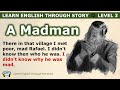 Learn English through story 🍀 level 3 🍀 A Madman