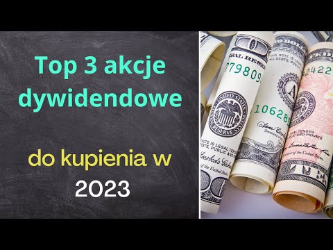Najlepsze 3 spółki dywidendowe, które wypłacają wysoką dywidendę w 2023