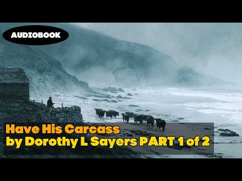 Have His Carcass — Part 1 of 2 | Dorothy L. Sayers | Audiobook | by Jason Fraser | Detective Tales