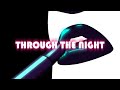 Through The Night - S3RL & Tatsunoshin