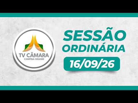 16/09/26 • 73ª Sessão Ordinária © TV Câmara Campina Grande