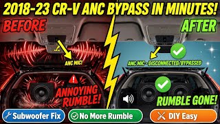 2018-2023 Honda CRV ANC anti noise cancelling Bypass in minutes subwoofer rumbling sound elimination