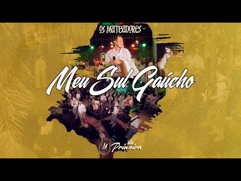 03 - Meu Sul Gaúcho | Os Mateadores - DVD De Primeira