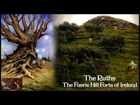 The Raths. The Curses & True Faerie Sightings of the Fairy Hills & Forts of Ireland.