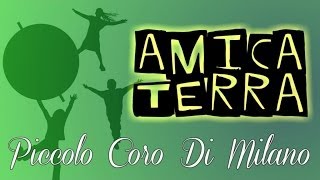 Piccolo Coro di Milano - Amica terra