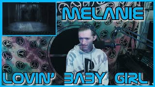 Lovin Baby Girl- Melanie (Reaction)