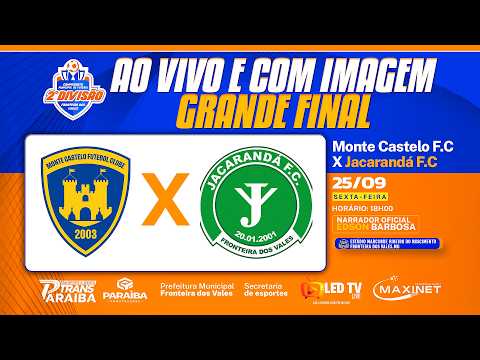 AO VIVO -  Monte Castelo F.C X Jacarandá F.C - GRANDE FINAL - 2° DIVISÃO DO CAMPEONATO MUNCIPAL