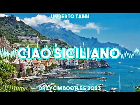 Umberto Tabbi - Ciao Siciliano  (Drzycim Remix 2023)